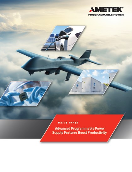 AMETEK Programmable Power Advanced Programmable Power Supply Whitepaper