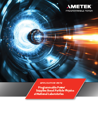 Programmable Power Supplies Boost Particle Physics at National Laboratories Application Note Thumbnail