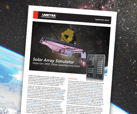 Whitepaper on the role of AMETEK Programmable Power's solar array simulators in testing the James Webb Space Telescope.